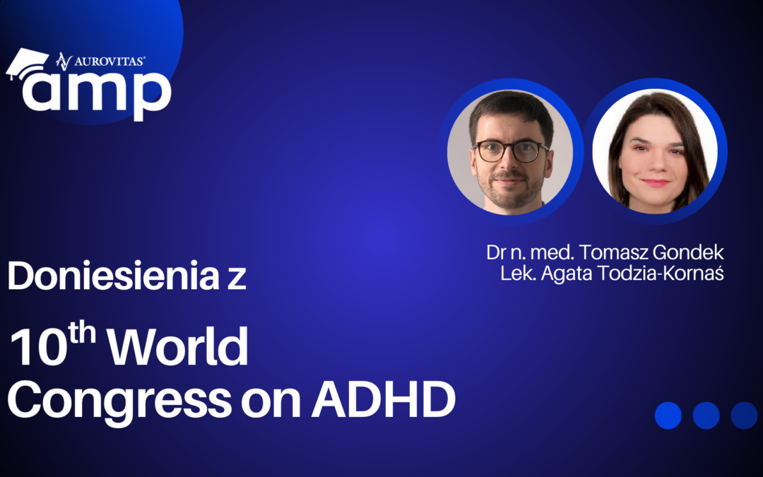 Doniesienia z 10th World Congress on ADHD
91 min